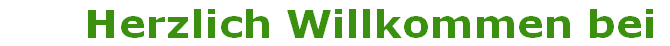 		    Herzlich Willkommen bei